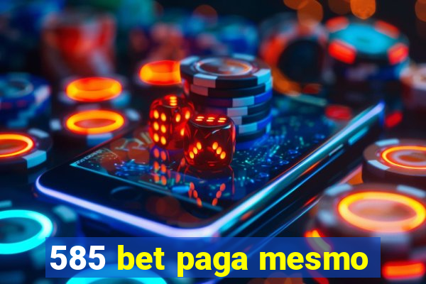 585 bet paga mesmo